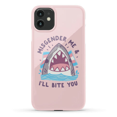 Misgender Me & I'll Bite You (Trans Flag) Phone Case